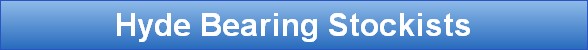 Hyde Bearing Stockists