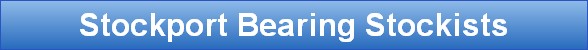 Stockport Bearing Stockists